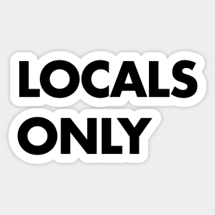 Locals Only Black Sticker